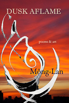 Mong-Lan poetry Dusk Aflame: poems & art